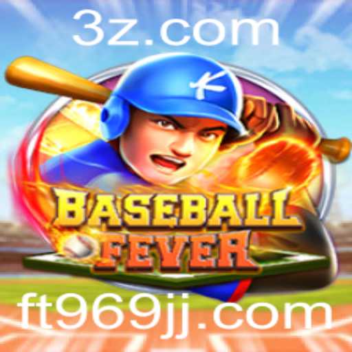 BaseballFever: Descubra as Emoções do Jogo com ft969
